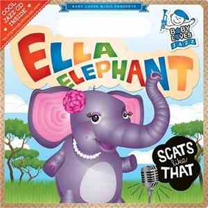The Baby Loves Jazz Band - Ella Elephant Scats Like That
