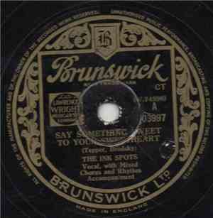 The Ink Spots - Say Something Sweet To Your Sweetheart / You Were Only Fooling