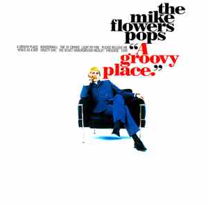 The Mike Flowers Pops - A Groovy Place