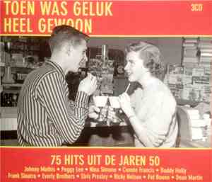 Various - Toen Was Geluk Heel Gewoon - 75 Hits Uit De Jaren 50