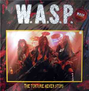 W.A.S.P. - The Torture Never Stops