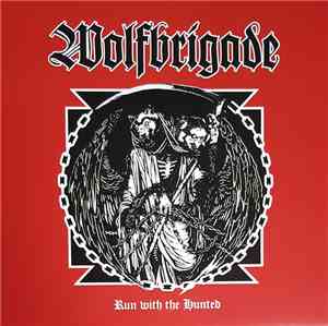 Wolfbrigade - Run With The Hunted