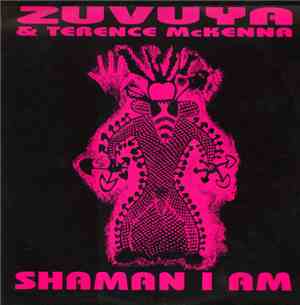 Zuvuya & Terence McKenna - Shaman I Am