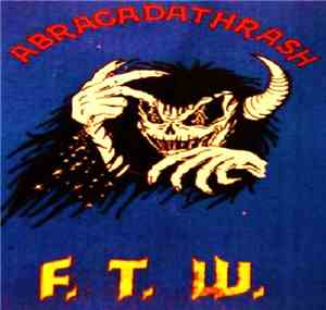 abracadathrash - f.t.w.