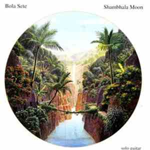 Bola Sete - Shambhala Moon
