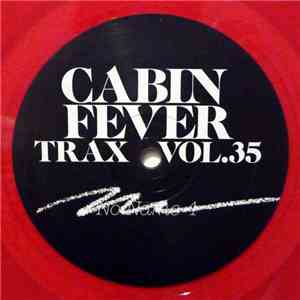 Cabin Fever  - Cabin Fever Trax Vol.35