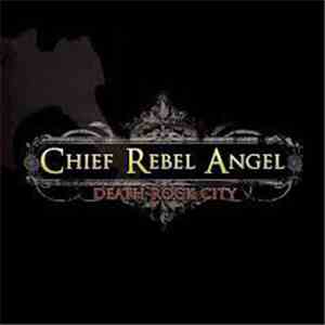 Chief Rebel Angel - Death Rock CIty