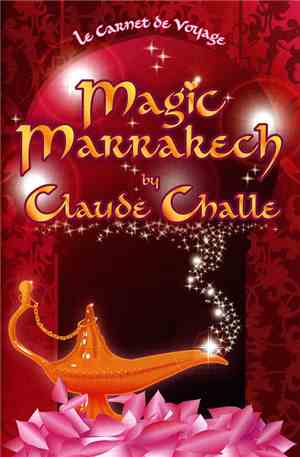 Claude Challe - Magic Marrakech