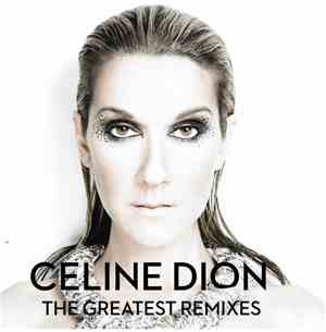 Céline Dion - The Greatest Remixes