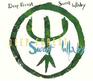 Deep Forest - Sweet Lullaby