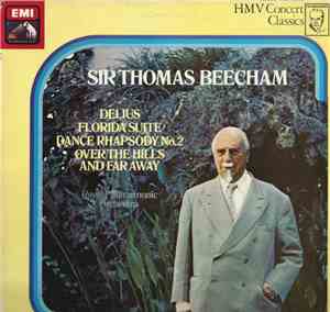 Delius, Sir Thomas Beecham - Florida Suite, Dance Rhapsody No.2, Over The Hills And Far Away