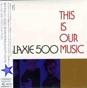 Galaxie 500 - This Is Our Music