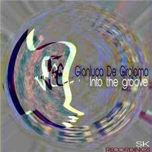 Gianluca De Girolamo - Into The Groove