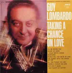 Guy Lombardo - Taking A Chance On Love