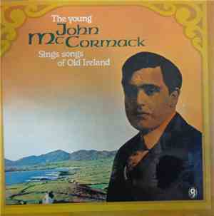 John McCormack  - The Young McCormack Sings Songs Of Old Ireland