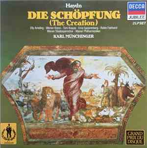 Joseph Haydn - Elly Ameling • Werner Krenn • Tom Krause • Erna Spoorenberg • Robin Fairhurst • Wiener Staatsopernchor • Wiener Philharmoniker • Karl Münchinger - Die Schöpfung (The Creation)