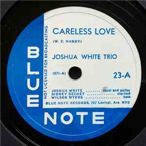 Joshua White Trio - Careless Love  / Milk Cow Blues
