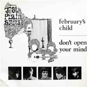 Just Plain Smith - February's Child / Don't Open Your Mind
