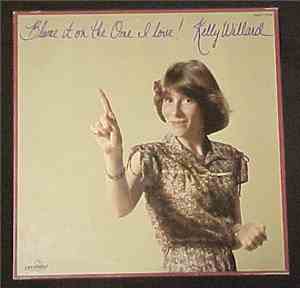 Kelly Willard - Blame It On The One I Love