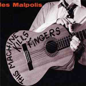 Les Malpolis - This Machine Kills Fingers