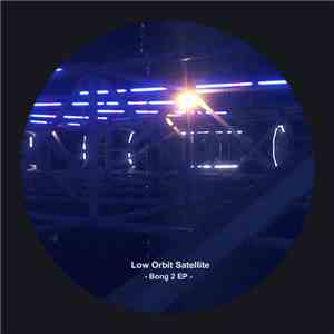 Low Orbit Satellite - Bong 2 EP