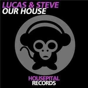 Lucas & Steve - Our House