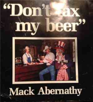 Mack Abernathy - Don't Tax My Beer
