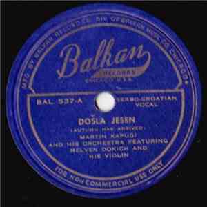 Martin Kapugi And His Orchestra Featuring Melvin Dokich - Došla Jesen (Autumn Has Arrived) / Što Ču Kuči Tako Rano (Why Go Home)