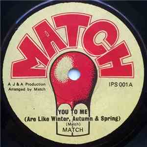 Match - You To Me (Are Like Winter, Autumn & Spring)