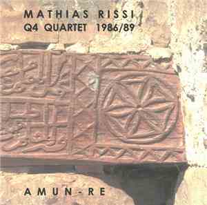 Mathias Rissi - Q4 Quartet - Amun-Re