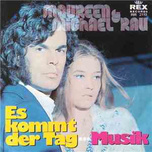 Maureen & Michael Rau - Es Kommt Der Tag / Musik