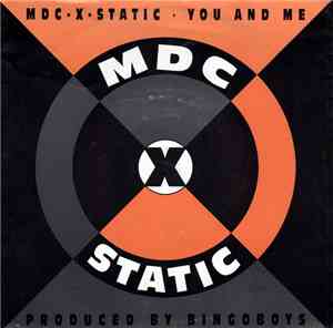 MDC-X-Static - You And Me