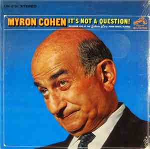 Myron Cohen - It's Not A Question! (Recorded Live At The Eden Roc, Miami Beach, Florida)
