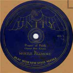 Myrtle Fillmore / Morrill Moore - Prayer Of Faith / He Leadeth Me