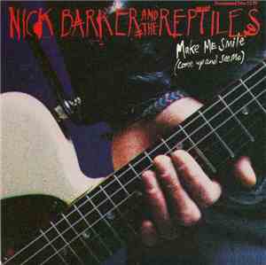 Nick Barker And The Reptiles - Make Me Smile (Come Up And See Me)