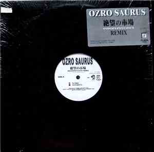 Ozro Saurus - 絶望の市場 (Indopepsychics Remix)