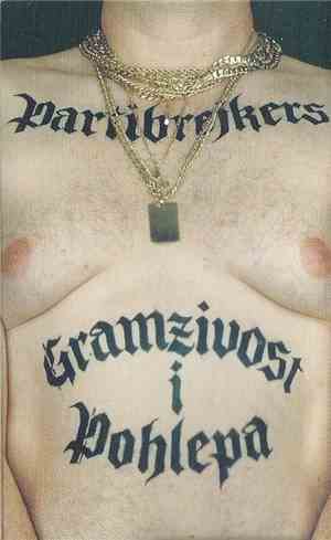 Partibrejkers - Gramzivost I Pohlepa