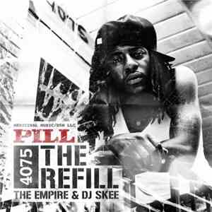 Pill , The Empire  & DJ Skee  - 4075: The Refill