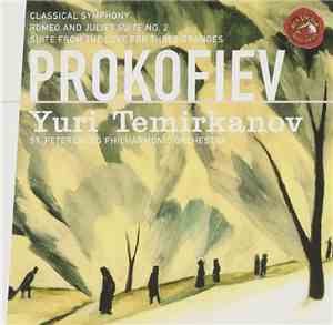 Prokofiev  -  Yuri Temirkanov, St. Petersburg Philharmonic Orchestra - Classical Symphony - Romeo And Juliet Suite No. 2 - Suite From The Love For Three Oranges