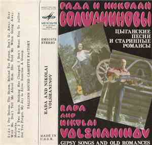 Рада и Николай Волшаниновы = Rada And Nikolai Volshaninov - Цыганские Песни И Старинные Романсы = Gipsy Songs And Old Romances