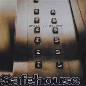 Safehouse  - Press To Ascend
