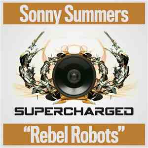 Sonny Summers - Rebel Robots