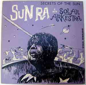 Sun Ra & His Solar Arkestra - Secrets Of The Sun