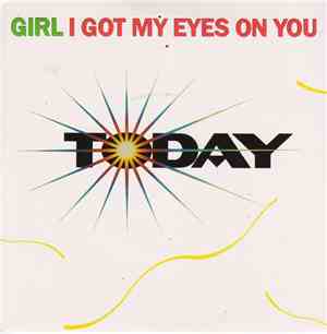Today - Girl I Got My Eyes On You