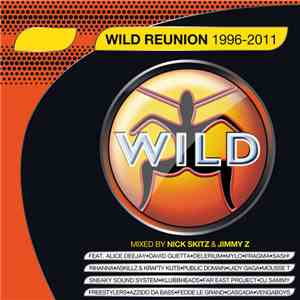 Various, Jimmy Z , Nick Skitz - Wild Reunion 1996 - 2011