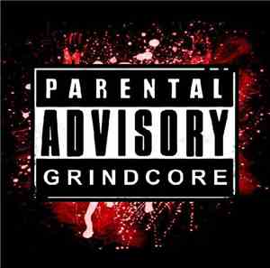 Various - Parental Advisory - Grindcore