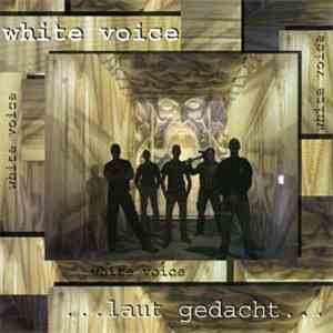 White Voice  - ...Laut Gedacht...