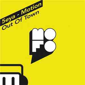 5eya - Motion / Out Of Town