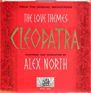 Alex North - Cleopatra (The Love Themes From The Original Soundtrack)