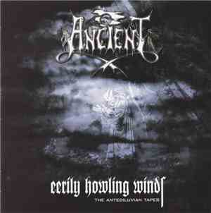 Ancient  - Eerily Howling Winds - The Antediluvian Tapes